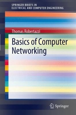 Basics of Computer Networking Paperback Thomas Robertazzi