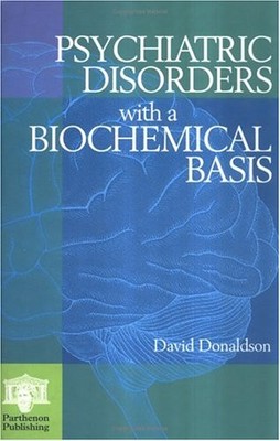 Psychiatric Disorders with a Biochemical Basis: Including Pharma