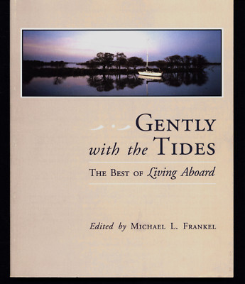 MICHAEL FRANKEL GENTLY WITH THE TIDES THE BEST OF LIVING ABOARD VERY GOOD