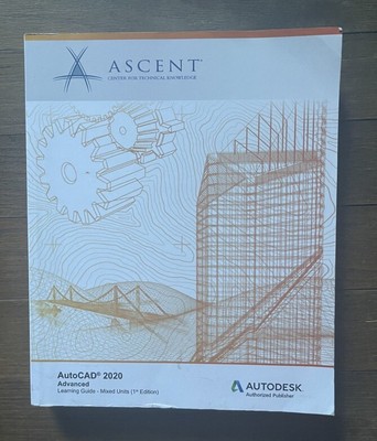 Autocad 2020: Advanced Learning Guide-Mixed Units: Autodesk Authorized Pub...