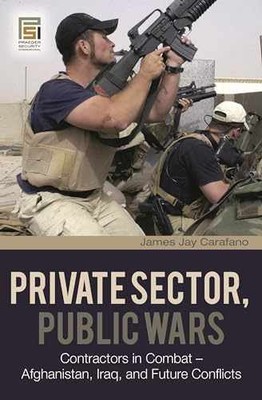 Private Sector, Public Wars: - Hardcover, by Carafano James Jay - Very Good
