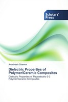 Avadhesh Sharma | Dielectric Properties Of Polymer/Ceramic Composites | Buch
