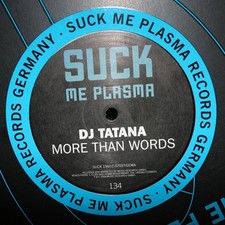 DJ Tatana  - More Than Words - German 12" Vinyl - 1999 - Suck Me Plasma