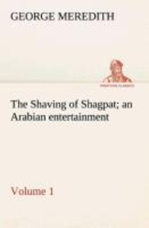 George Meredith | The Shaving Of Shagpat An Arabian Entertainment ¿