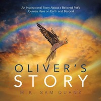 M. K. Sam Quanz | Oliver's Story | Taschenbuch | Englisch (2017) | Balboa Press