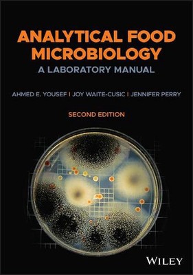 Analytical Food Microbiology: A Laboratory Manual by Ahmed E. Yousef (English) P