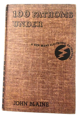 100 Fathoms Under A Rick Brant Electronic Adventure John Blaine 1947
