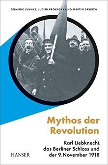 Mythos der Revolution: Karl Liebknecht, das Berliner Sch... | Buch | Zustand gut