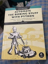 Automate the Boring Stuff with Python, 2nd Edition : Practical Programming...