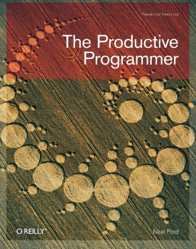 The Productive Programmer (Theory in Practice (O'Reilly)),Neal F