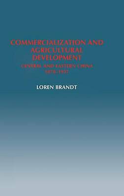Commercialization and Agricultural Development Brandt Hardback 9780521371964
