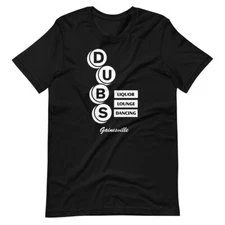 DUBS Gainesville Florida Club Bar Graphic Tee Shirt Unisex t-shirt