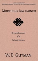 Morpheus Unchained Remembrances Of A Future Dream W. E. Gutman Taschenbuch 2016