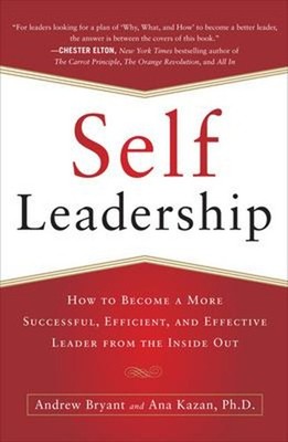 Self-Leadership: How to Become a More Successful, Efficient, and