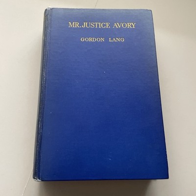 Mr Justice Avory 1st Edition 1935 by Gordon Lang - published by Herbert Jenkins