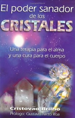 El poder Sanador de los Cristales (Spanish Edition)