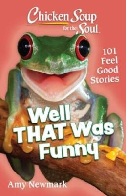 #ad Chicken Soup for the Soul: Well That Was Funny: 101 Feel Good Stories GOOD $4.48