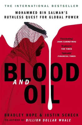 Blood and Oil | Mohammed bin Salman's Ruthless Quest for Global Power | Buch