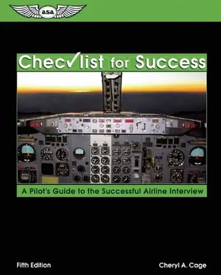Checklist for Success: A Pilot's Guide to the Successful Airline Interview (Prof