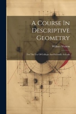 William Watson A Course In Descriptive Geometry (Taschenbuch)
