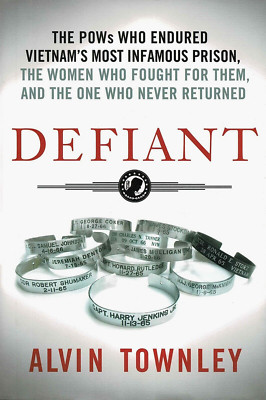 DEFIANT: POWs in Vietnam's Infamous Prison &... by Townley 2014 HC 1/1 SIGNED