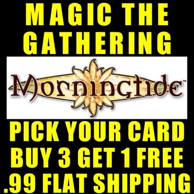 Morningtide Magic The Gathering MTG PICK YOUR CARD BUY 3 GET 1 FREE - .99 SHIP