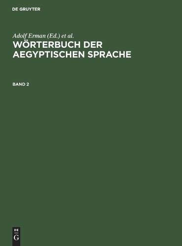 Wörterbuch Der Aegyptischen Sprache. Band 2 (Hardback)