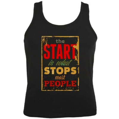 Tank Top THE START IS WHAT STOPS MOST PEOPLE LIFESTYLE FASHION STREET WEAR