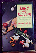 Lilies Of The Kitchen Cookbook Batcheller Foreword Wolfgang Puck 1st Edition