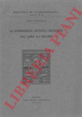 Die Bologneser Kunstgeschichtsschreibung von Lamo bis Orlandi.  (4-15790)