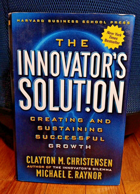 HARVARD BUSINESS SCHOOL Innovator's Solution Creating & Sustaining Growth BOOK