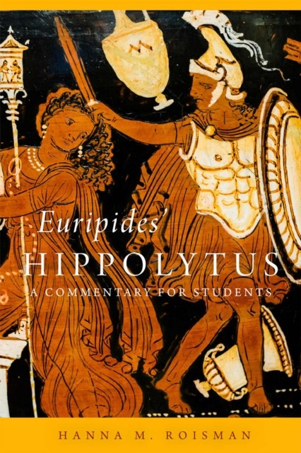 Euripides Hippolytus Volume 64 by Hanna M. Roisman PAPERBACK 9780806193656