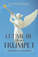 Nancy Denton Sanders | Let Me Be Your Trumpet | Taschenbuch | Englisch (2021)