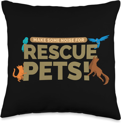 Make Some Noise for Rescue Pets Animal Rescue Pet Adopter Throw Pillow