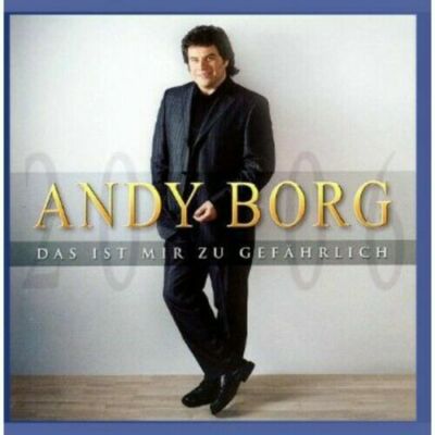   CD - Andy Borg / Das ist mir zu gefährlich   ( P. 2006 / Herz an Herz )