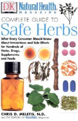 Natural Health Complete Guide to Safe Herbs: What Every Consumer Sho - VERY GOOD