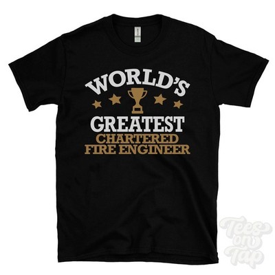 WORLD'S GREATEST CHARTERED FIRE INGENIEUR T-SHIRT Technik Brandschutz