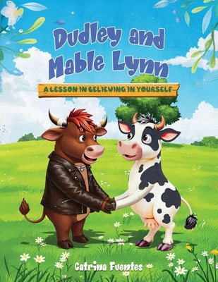 Dudley And Mable Lynn A Lesson in Believing in Yourself Catrina Fuentes Buch
