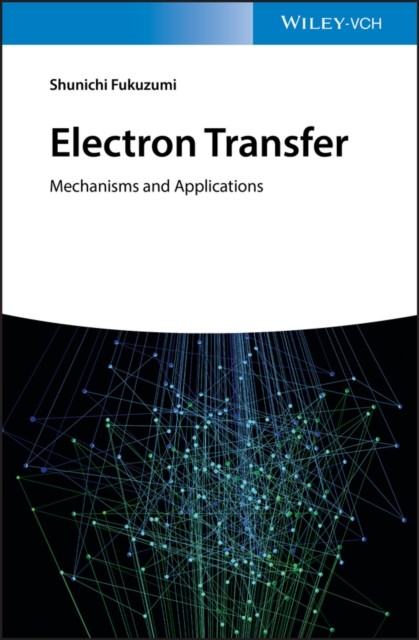 Electron Transfer: Mechanisms and Applications by Shunichi Fukuzumi HARDBACK