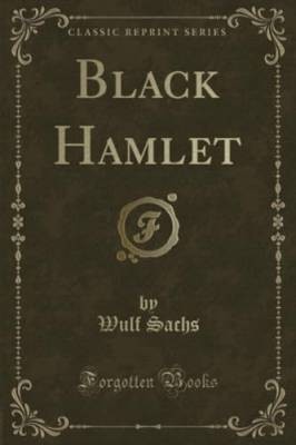 Black Hamlet (Classic Reprint), Wulf Sachs,  Paper