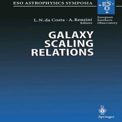 Galaxy Scaling Relations Origins Evolution and Applications Proce