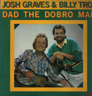 Josh Graves & Billy Troy Dad The Dobro Man CMH Vinyl LP