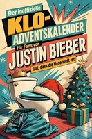 Der Inoffizielle Klo-Adventskalender FüR Fans Von Justin Bieber Max MöLler