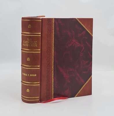 The Catholic prayer book and manual of meditations 1883 by Moran [Leather Bound]