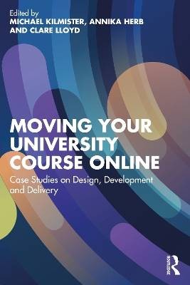 Moving Your University Course Online, Michael Kilm