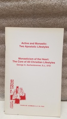 Active and Monastic: Two Apostolic Lifestyles by George Aschenbrenner (D)