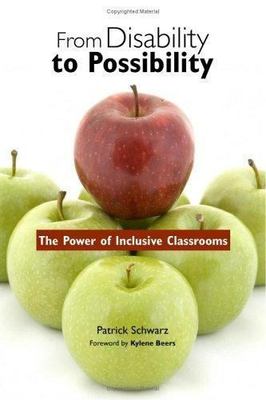 From Disability to Possibility: The Power of Inclusive Classrooms Schwarz, Patr