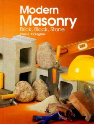 Modern Masonry: Brick, Block, Stone - Hardcover By Kicklighter, Clois E. - GOOD