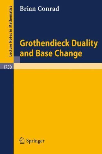 Lecture Notes in Mathematics Ser.: Grothendieck Duality and Base Change ...