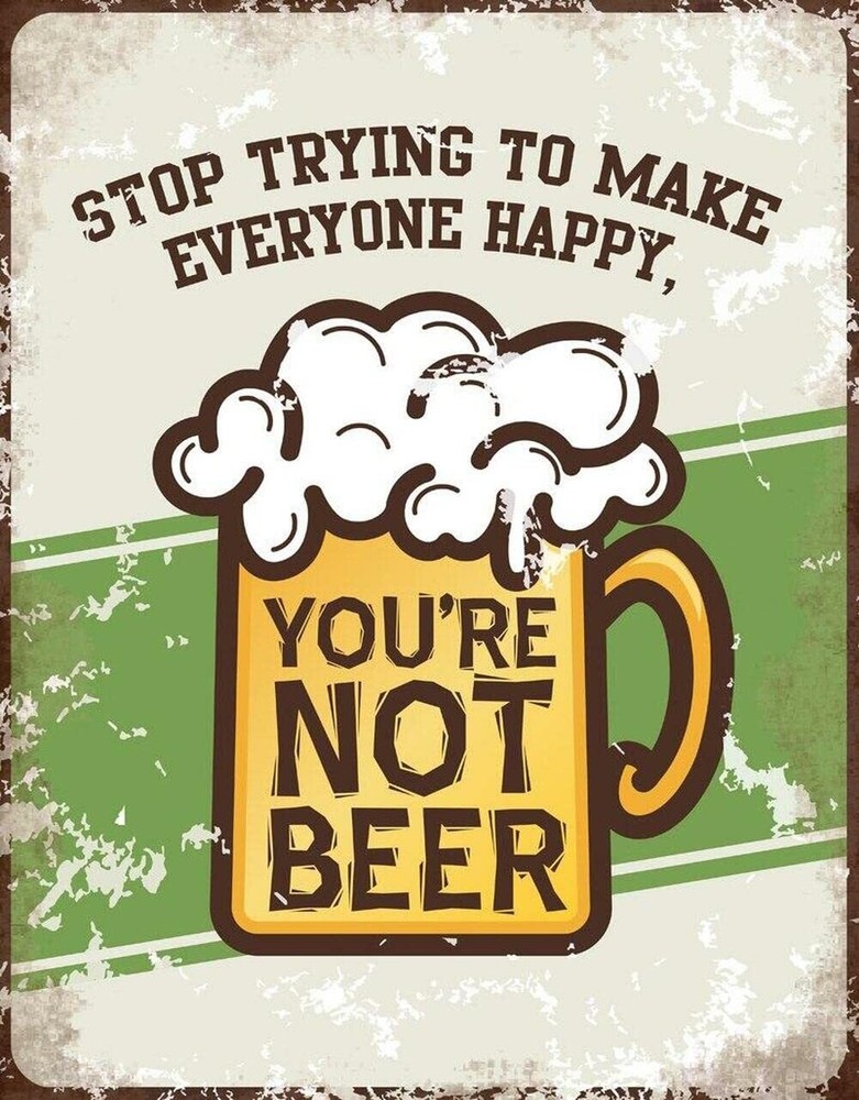 New Tin Signs You're Not Beer 2423